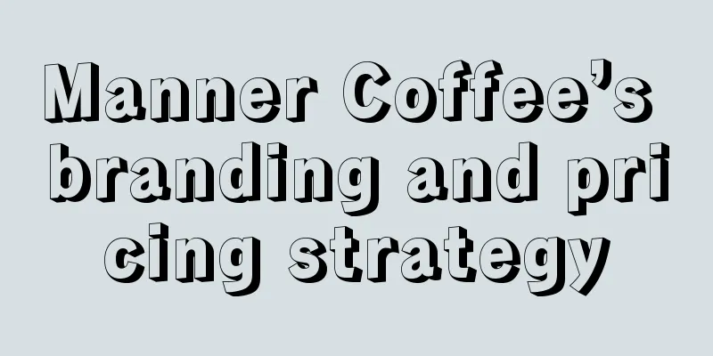 Manner Coffee’s branding and pricing strategy