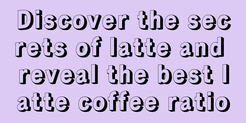 Discover the secrets of latte and reveal the best latte coffee ratio