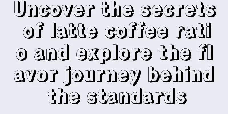 Uncover the secrets of latte coffee ratio and explore the flavor journey behind the standards