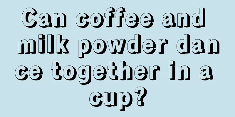 Can coffee and milk powder dance together in a cup?