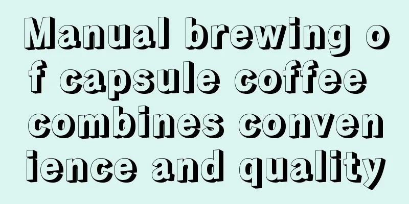 Manual brewing of capsule coffee combines convenience and quality