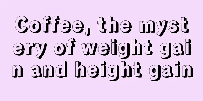 Coffee, the mystery of weight gain and height gain