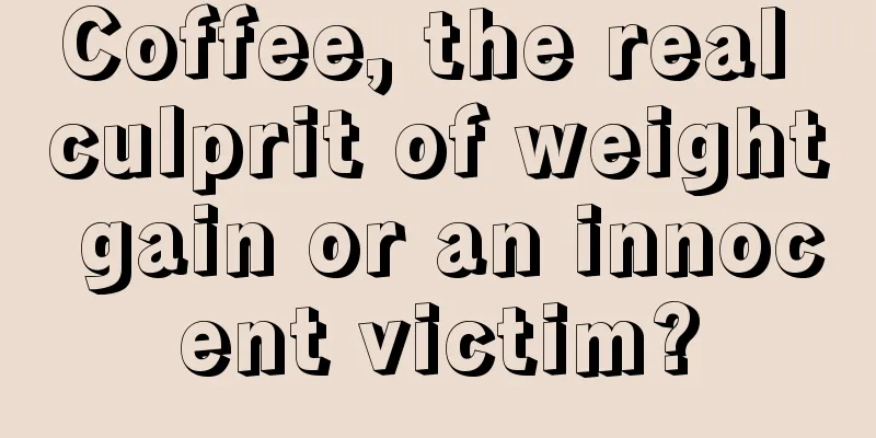 Coffee, the real culprit of weight gain or an innocent victim?