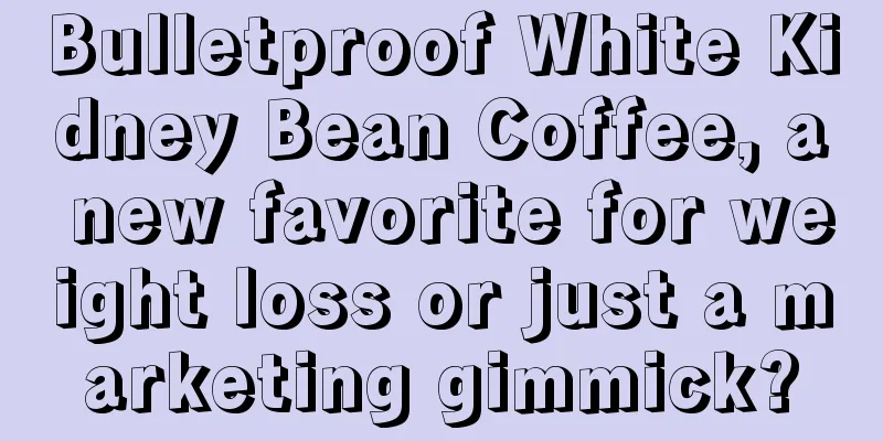 Bulletproof White Kidney Bean Coffee, a new favorite for weight loss or just a marketing gimmick?