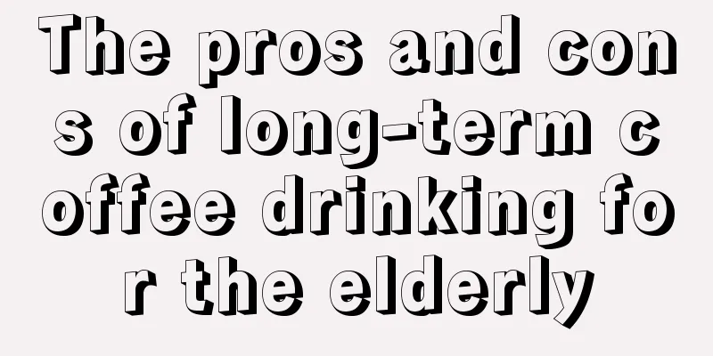 The pros and cons of long-term coffee drinking for the elderly