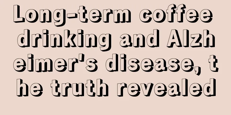 Long-term coffee drinking and Alzheimer's disease, the truth revealed