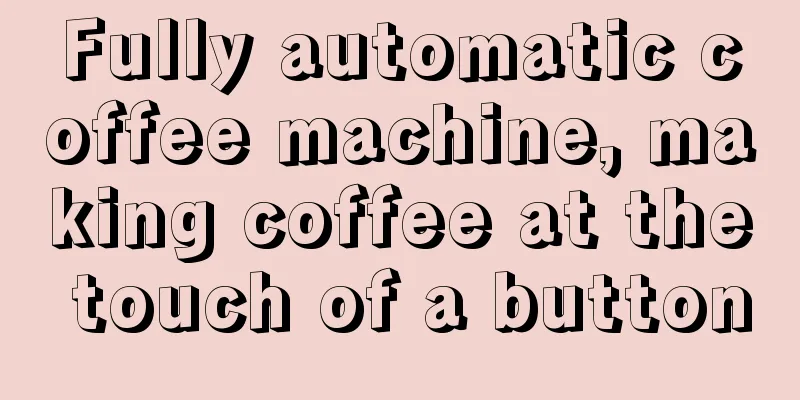 Fully automatic coffee machine, making coffee at the touch of a button