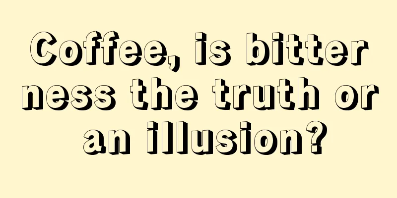 Coffee, is bitterness the truth or an illusion?