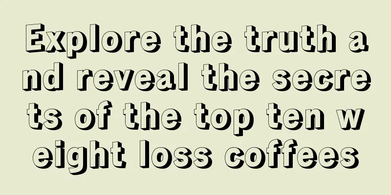 Explore the truth and reveal the secrets of the top ten weight loss coffees