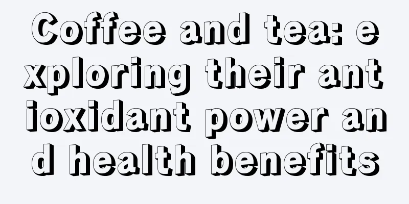 Coffee and tea: exploring their antioxidant power and health benefits