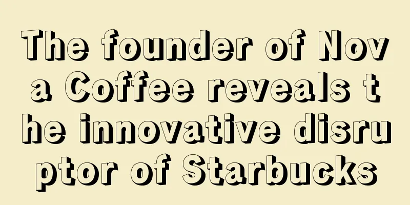 The founder of Nova Coffee reveals the innovative disruptor of Starbucks