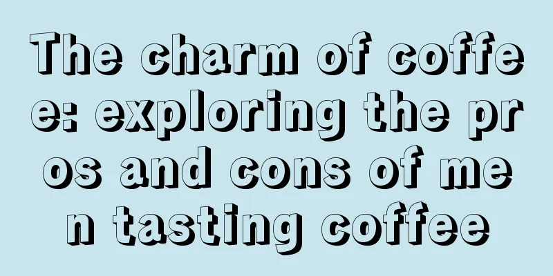 The charm of coffee: exploring the pros and cons of men tasting coffee