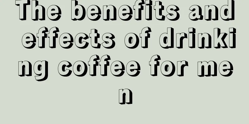 The benefits and effects of drinking coffee for men