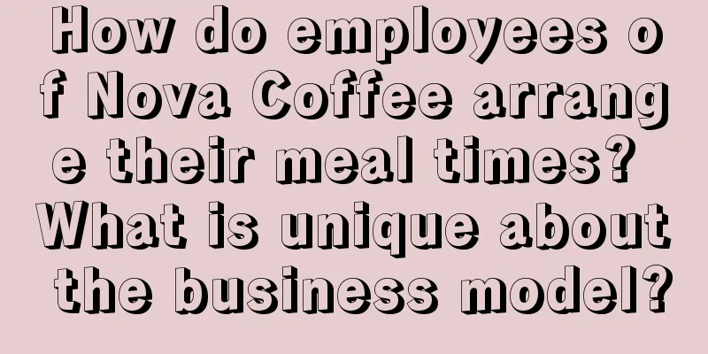 How do employees of Nova Coffee arrange their meal times? What is unique about the business model?