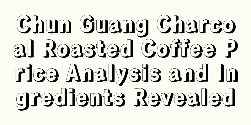 Chun Guang Charcoal Roasted Coffee Price Analysis and Ingredients Revealed