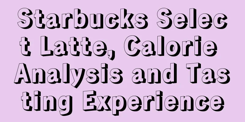 Starbucks Select Latte, Calorie Analysis and Tasting Experience