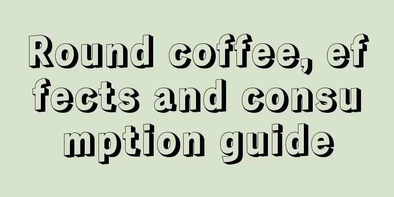 Round coffee, effects and consumption guide