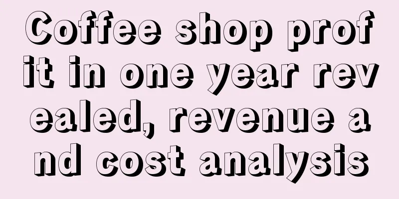 Coffee shop profit in one year revealed, revenue and cost analysis