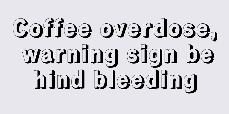 Coffee overdose, warning sign behind bleeding