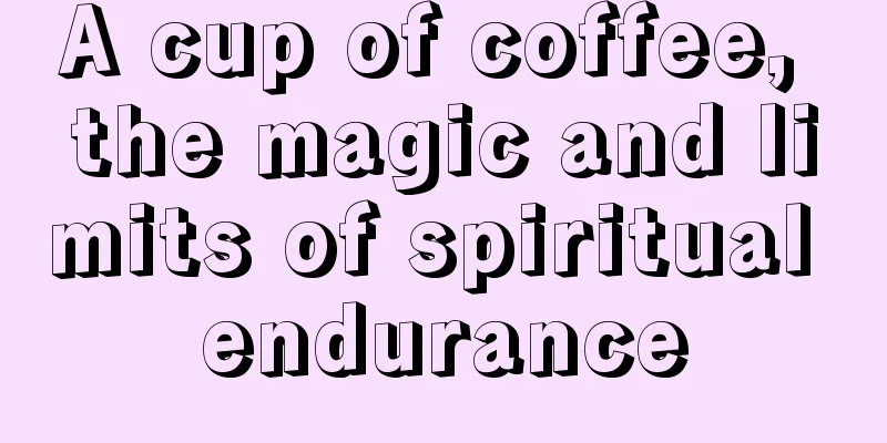 A cup of coffee, the magic and limits of spiritual endurance