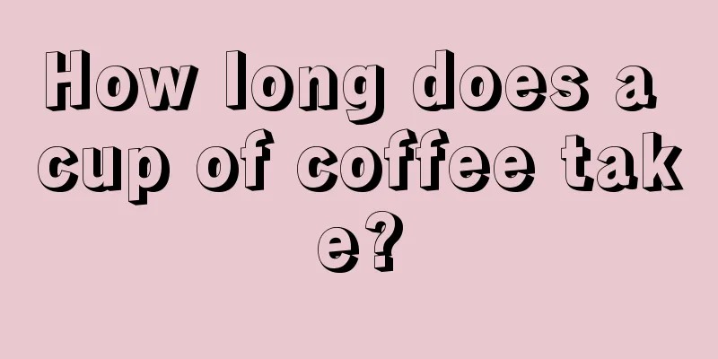 How long does a cup of coffee take?