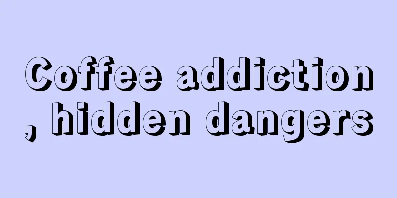 Coffee addiction, hidden dangers