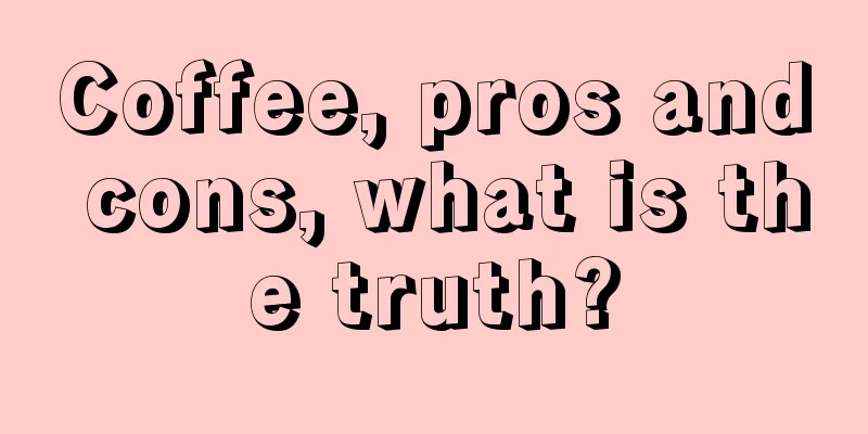 Coffee, pros and cons, what is the truth?