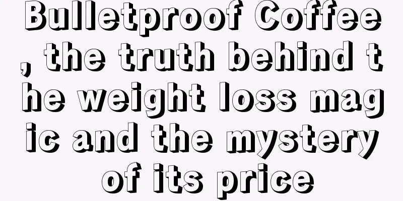 Bulletproof Coffee, the truth behind the weight loss magic and the mystery of its price