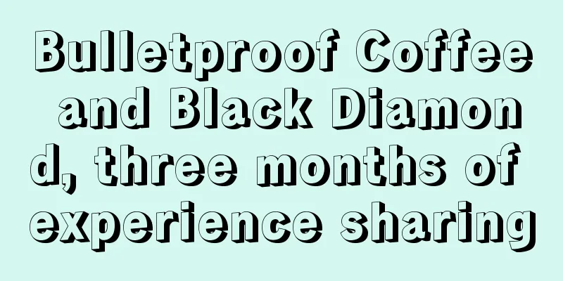 Bulletproof Coffee and Black Diamond, three months of experience sharing