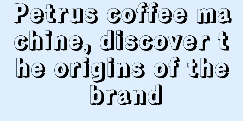 Petrus coffee machine, discover the origins of the brand