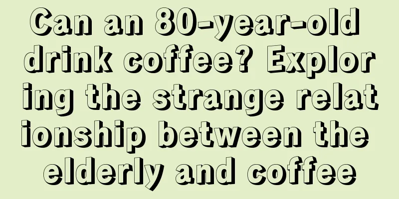 Can an 80-year-old drink coffee? Exploring the strange relationship between the elderly and coffee