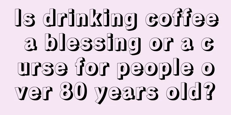 Is drinking coffee a blessing or a curse for people over 80 years old?