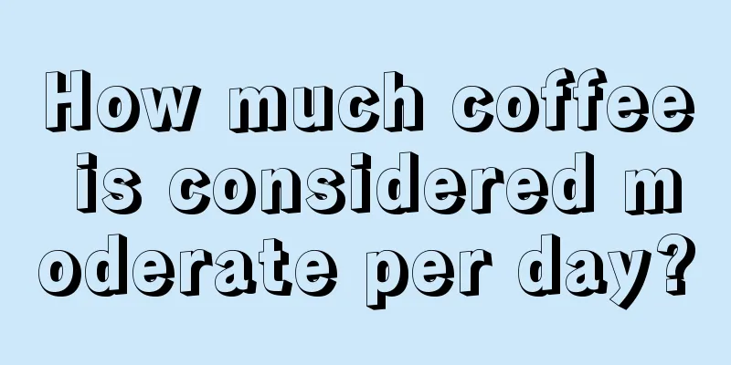 How much coffee is considered moderate per day?