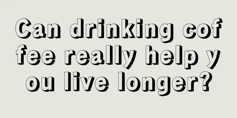 Can drinking coffee really help you live longer?