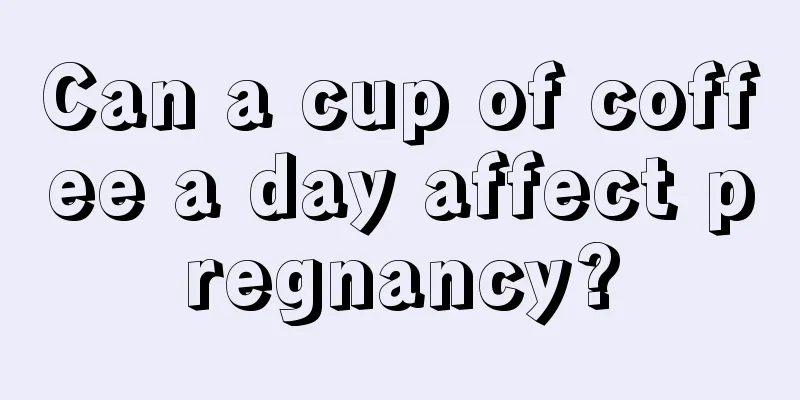 Can a cup of coffee a day affect pregnancy?