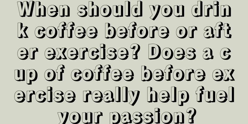 When should you drink coffee before or after exercise? Does a cup of coffee before exercise really help fuel your passion?