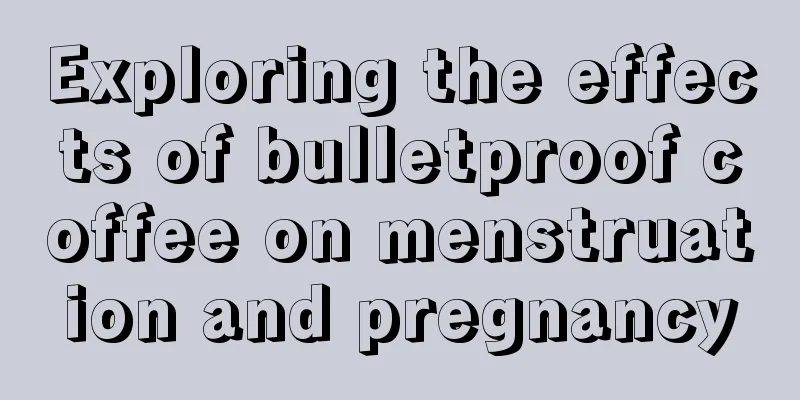 Exploring the effects of bulletproof coffee on menstruation and pregnancy