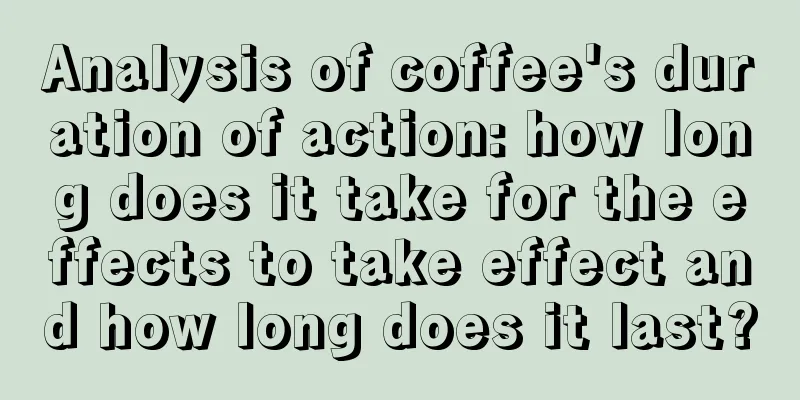 Analysis of coffee's duration of action: how long does it take for the effects to take effect and how long does it last?