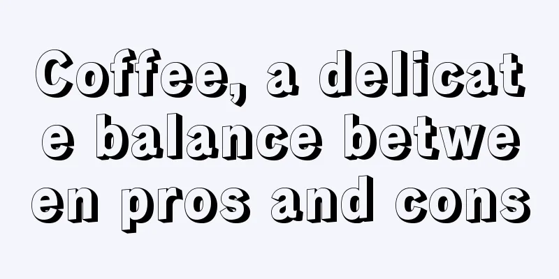 Coffee, a delicate balance between pros and cons