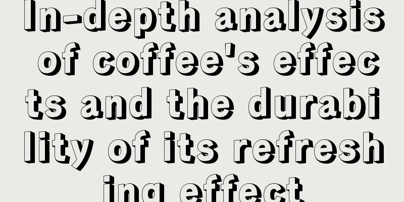 In-depth analysis of coffee's effects and the durability of its refreshing effect