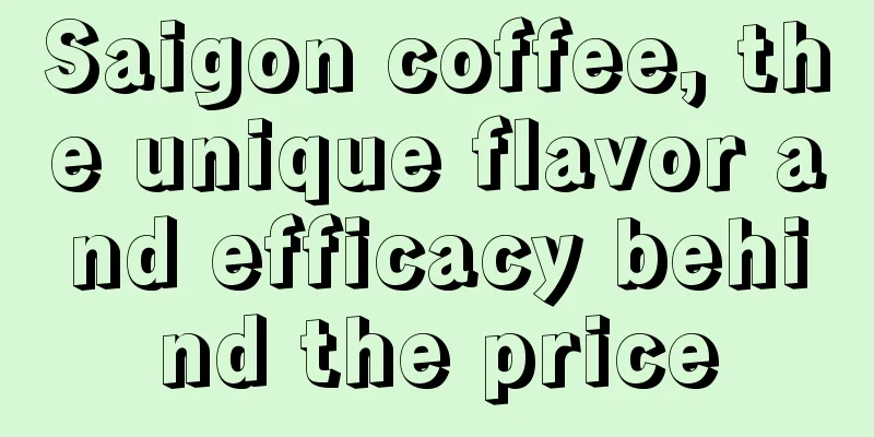 Saigon coffee, the unique flavor and efficacy behind the price