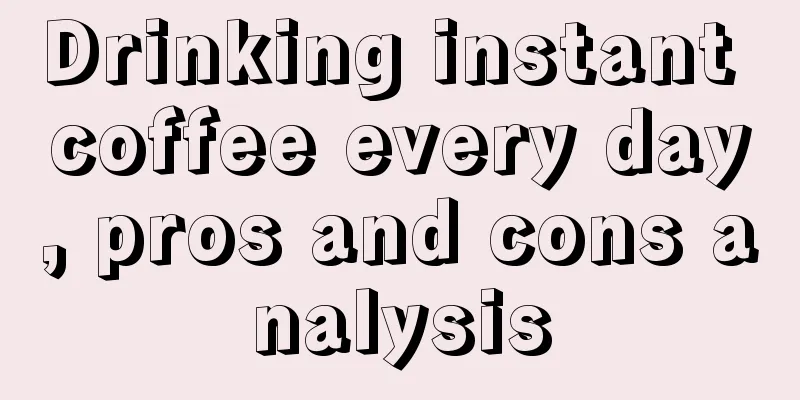 Drinking instant coffee every day, pros and cons analysis