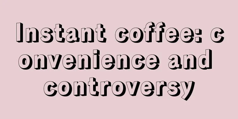 Instant coffee: convenience and controversy