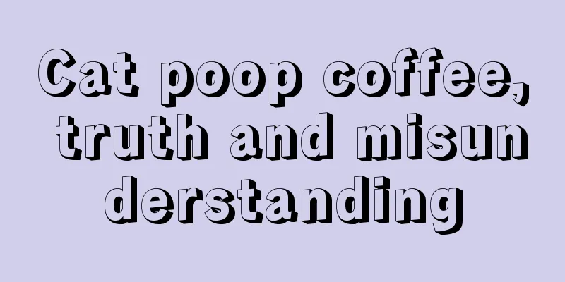 Cat poop coffee, truth and misunderstanding