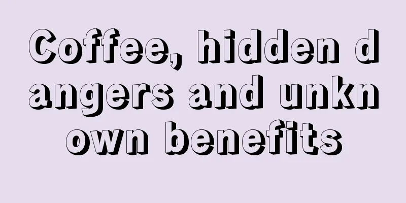 Coffee, hidden dangers and unknown benefits