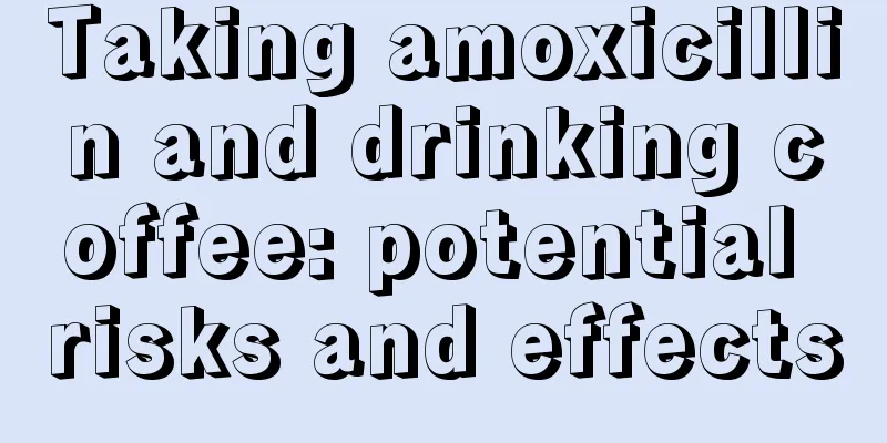 Taking amoxicillin and drinking coffee: potential risks and effects