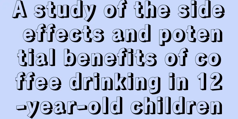 A study of the side effects and potential benefits of coffee drinking in 12-year-old children