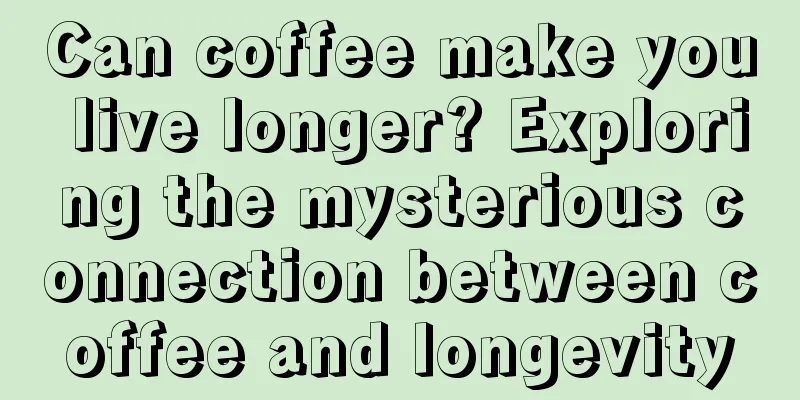 Can coffee make you live longer? Exploring the mysterious connection between coffee and longevity