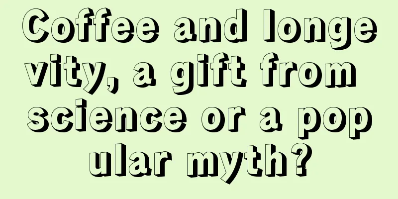 Coffee and longevity, a gift from science or a popular myth?