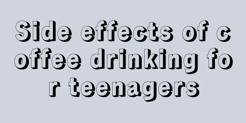 Side effects of coffee drinking for teenagers